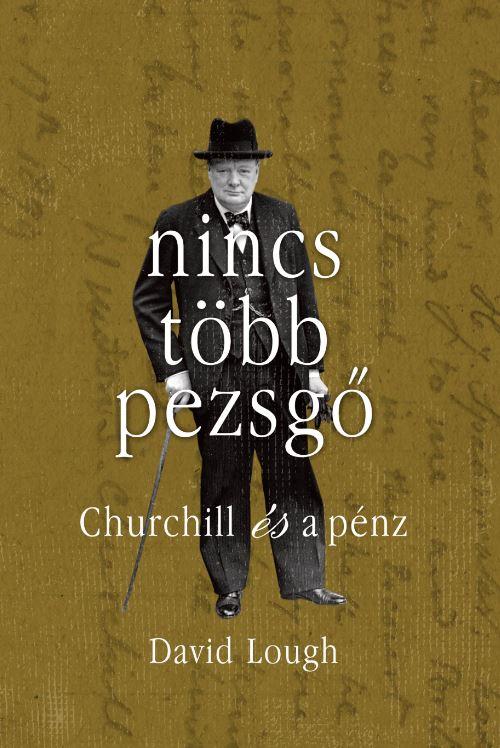 Korányi G. Tamás: egy extravagáns élet hátterére mutat rá a Nincs több pezsgő – Churchill és a pénz